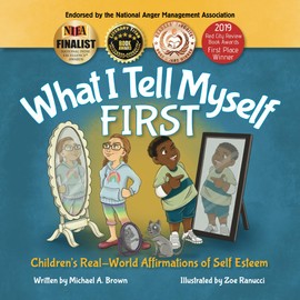 What I Tell Myself FIRST: Children's Real World Affirmations of Self Esteem