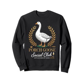 Porch Goose Social Club Gotta Go Dress My Goose Silly Goose Sweatshirt