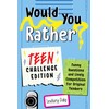 Would You Rather? Teen Challenge Edition: Funny Questions & Lively