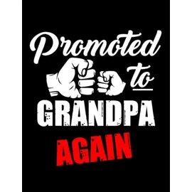 Baby Promoted To Grandpa Again Baby Announcement Notebook: 110 Pages, 8.5 x 11