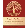 Yah and Me Prayer and Meditation Journal: A 52-week Guided