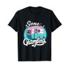 Gone Glamping Glamp Camping Glamper T-Shirt
