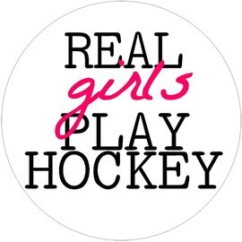 Real Girls Play Hockey - Circle Sticker Decal 3" x 3"