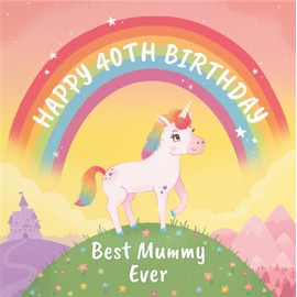 Hunts England - Mummy 40th Unicorn Kids Birthday Card - Happy 40th Birthday - Best Mummy Ever - Imagination Collection