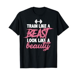 Toned And Lean Novelty Shirts & Apparel Train Like A Beast Look Like A Beauty Gym Personal Trainer T-Shirt