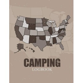 Camping Logbook: Camper RV Travel Journal: A Perfect Log Book for Campers Family who Enjoy Camping, Plan/Track/Log Your Memories and Your Adventures!