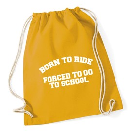 Hippowarehouse Born to ride forced to go to school Drawstring Cotton School Gym Kid Bag Sack 37cm x 46cm, 12 litres