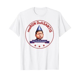 MoRON DuhSANTIS Anti Ron DeSantis Dunce Cap Funny Liberal T-Shirt