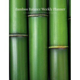 Bamboo Balance Weekly Planner: Cultivate Resilience and Flexibility in Your Life