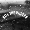 Kill The Wipers Car Sticker - JDM DUB Euro Tuner