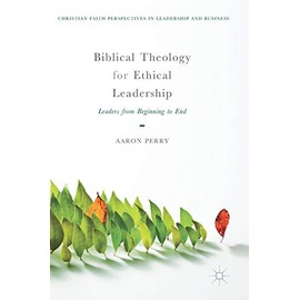 Biblical Theology for Ethical Leadership