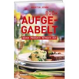 800 Mal Aufgegabelt: Beizen, Produkte, Retreats 2025