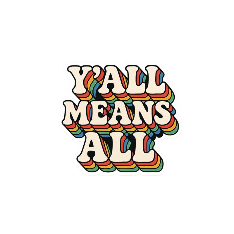 Y’All Means All Rainbow Drop Shadow Text Sticker (3" x