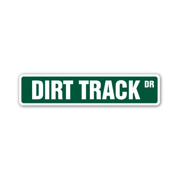 DIRT TRACK Street Sign BMX ATV trucks cars race | Indoor/Outdoor |  18" Wide Plastic Sign