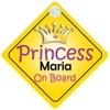 Princess Maria On Board Girl Car Sign Child/Baby Gift/Present 002
