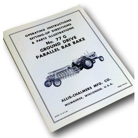Allis Chalmers No. 77 G Parallel Ground Bar Rake Operating Parts Set-Up Manual