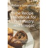 The Recipe Handbook for Puff Pastry and Nougat: Cooking and