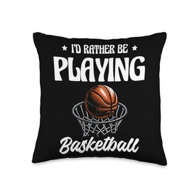 I'd Rather Be Playing Basketball Throw Pillow