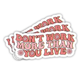 (3PCS) Don't Work More Than You Live Sticker, Funny Stickers for Adults, Laptop Stickers, Vinyl Stickers for Water Bottles, Meme Stickers, Blue Collar Stickers, Car Stickers
