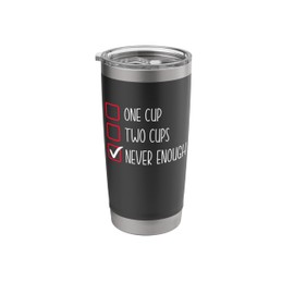 Funny Checkbox Never Enough Stainless Steel Insulated Tumbler