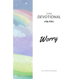 Living Devotional For Kids: Worry