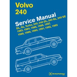 Volvo 240 Service Manual: 1983, 1984, 1985, 1986, 1987, 1988, 1989, 1990, 1991, 1992, 1993