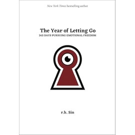 The Year of Letting Go: 365 Days Pursuing Emotional Freedom