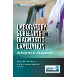 Laboratory Screening and Diagnostic Evaluation: An Evidence-Based Approach