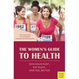 The Women's Guide to Health: Run Walk Run, Eat Right, and Feel Better
