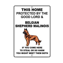BDTS Metal Warning Sign 8x12 inches Sign Belgian Shepherd Malinois Dog Home Protected by Good Lord and Novelty Metal Sign