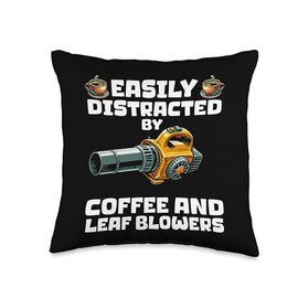 Easily Distracted By Coffee And Leaf Blowers Autumn Throw Pillow