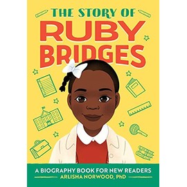 The Story of Ruby Bridges: A Biography Book for New Readers (The Story Of: A Biography Series for New Readers)
