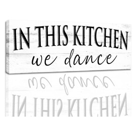 Farmhouse Themed Kitchen Signs: Rustic Kitchen Decor Canvas Print Decoration with Funny Quotes "In this Kitchen, we dance" - Vintage Decorative Wall Plaque for Home 6" x 15"