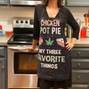 Chicken Pot Pie My Three Favorite Things Apron Funny 420