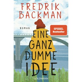 Eine ganz dumme Idee: Roman