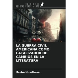 LA GUERRA CIVIL AMERICANA COMO CATALIZADOR DE CAMBIOS EN LA LITERATURA