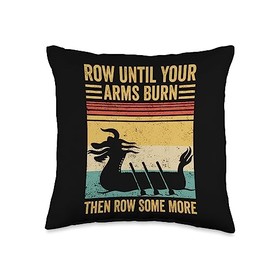 Funny Dragon Boat Racing Rowboat Race Gifts Dragon Boat Race Paddle Arms Burn Row Some More Throw Pillow, 16x16, Multicolor