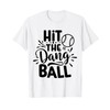 Hit The Dang Ball Baseball Saying Cool T-Shirt
