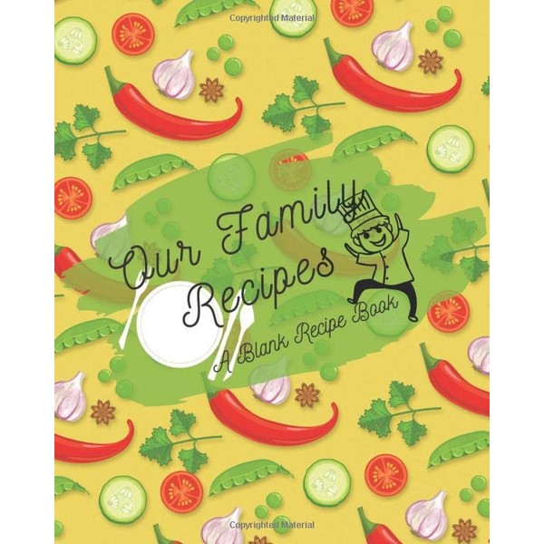 Our Family Favorite Recipes: A Blank Recipe Book, Recipe Notebook,