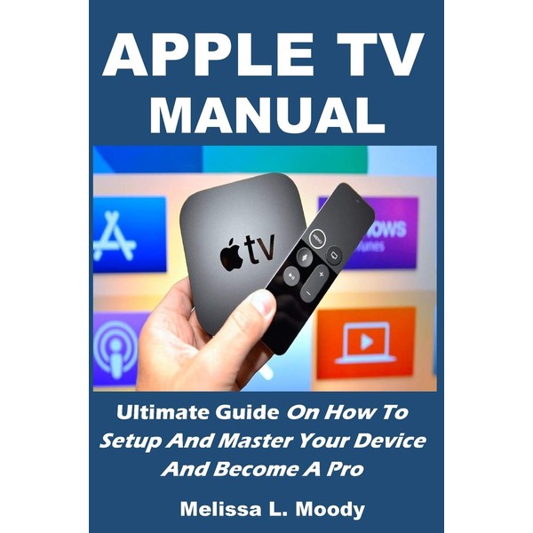 Apple TV Manual: Ultimate Guide On How To Setup And