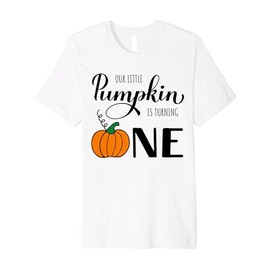 Our Little Pumpkin is Turning 1 1st Birthday fall pumpkin Premium T-Shirt
