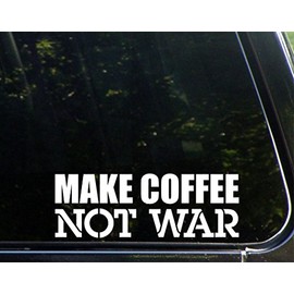 Make Coffee Not War - 8 3/4"x 3 1/4" - Vinyl Die Cut Decal/Bumper Sticker for Windows, Trucks, Cars, Laptops, Macbooks, Etc.