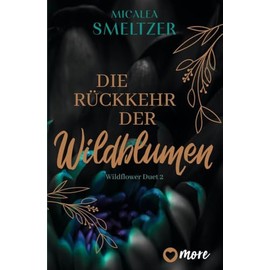 Die Rückkehr der Wildblumen: Roman (Wildflower Duet, Band 2)