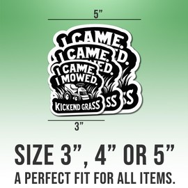 Lawn Mower Stickers Funny Lawn Mowing I Came I Mowed I Kickend Grass Black Vinyl Stickers, Weather-Resistant Sticker for Water Bottles, Laptop, Window, Car Size 3"