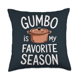 Gumbo Is My Favorite Season Enthusiast Home Cooking Gumbo Throw Pillow