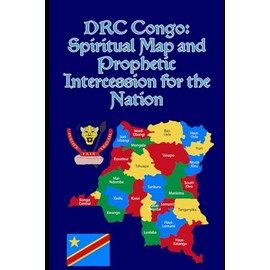 DRC Congo: Spiritual Map and Prophetic Intercession for the Nation