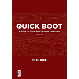 Quick Boot: A Guide for Embedded Firmware Developers, Second Edition: A Guide for Embedded Firmware Developers, 2nd edition