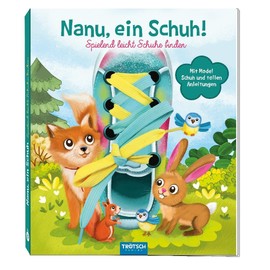 Trötsch Nanu, ein Schuh! Schnürsenkelbuch: Übungsbuch Lernbuch Schuhbuch (Beschäftigungsbücher: Beschäftigung)