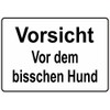 Warning Sign with German Text "Vorsicht vor dem bisschen Hund