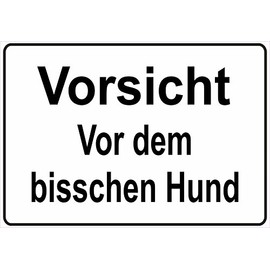 Warning Sign with German Text "Vorsicht vor dem bisschen Hund Achtung Aufpassen